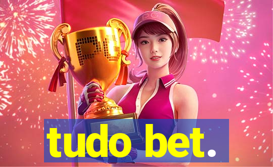 tudo bet.